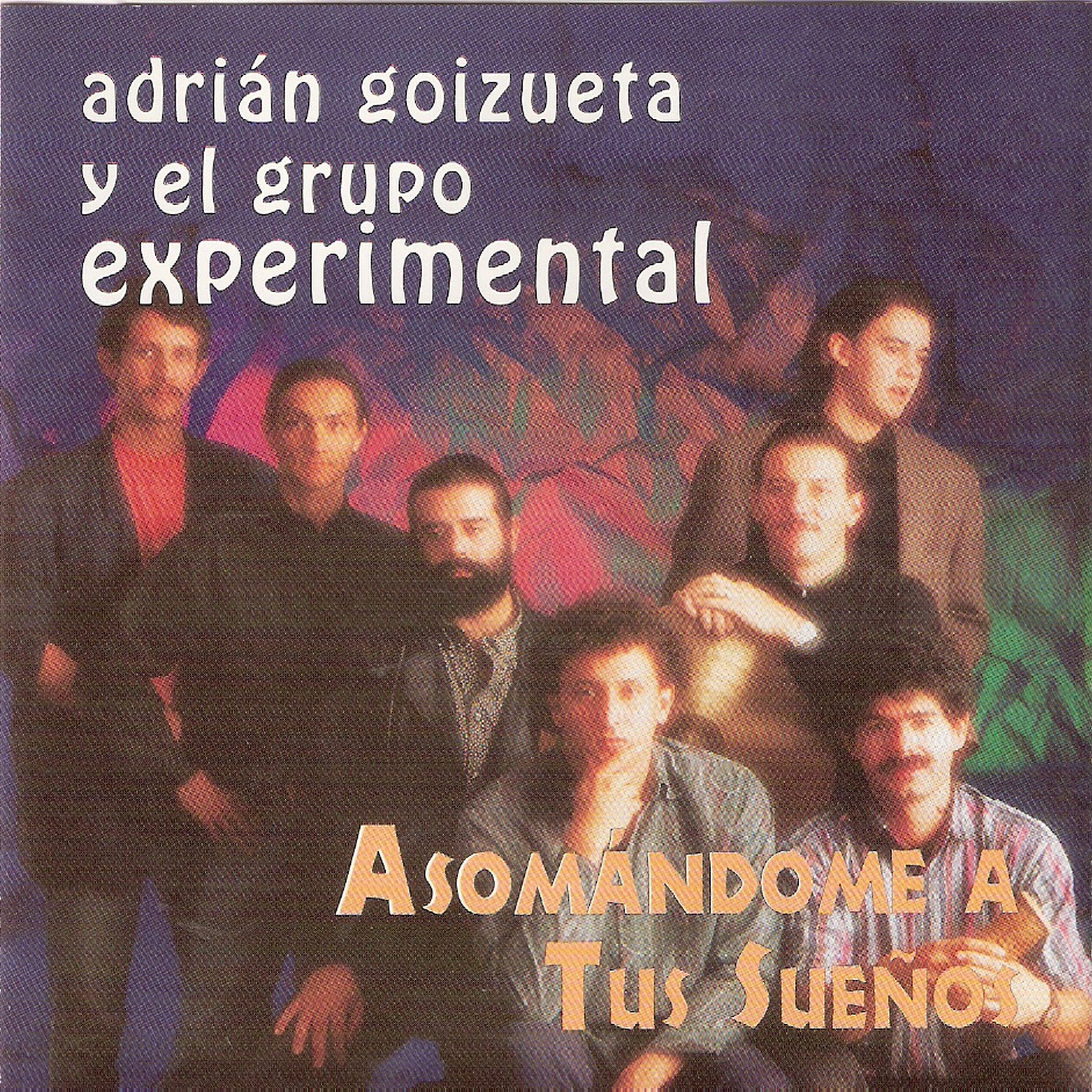 Tapa de Adrián Goizueta y el experimental — Asomándome a Tus Sueños
